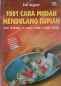 Image of 1001 Cara Mudah Mendulang Rupiah