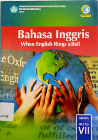Bahasa Inggris Kelas VII : When English Rings a Bell (2017)
