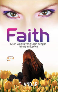 Image of Faith : Kisah Wanita yang Gigih dengan Prinsip Hidupnya
