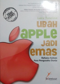Image of Ubah Apple Jadi Emas : Rahasia Sukses Para Pengusaha Dunia