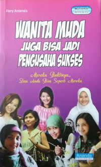 Image of Wanita Muda Juga Bisa Jadi Pengusaha Sukses
